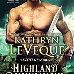 download EBOOK 📒 Highland Defender (Scots and Swords Book 2) by  Kathryn Le Veque EP