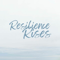 Resilience Rises