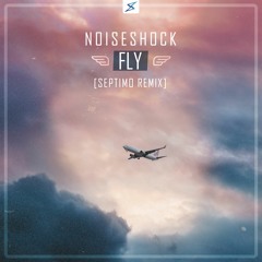 Noiseshock - Fly (Septimo Remix)(Radio Edit)