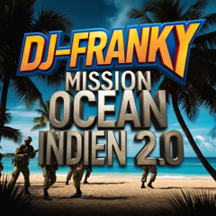 Dj-Franky.974 - Mission Ocean Indien 2.0
