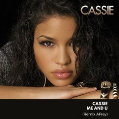 Cassie - Me And U (AFrey Remix)