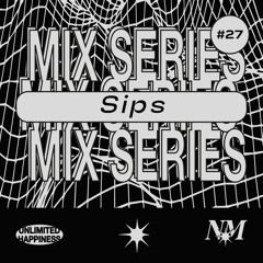 Nowadays Mix Series 027 - Sips