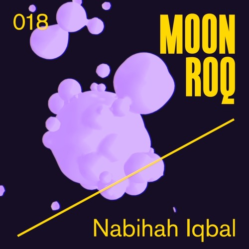 Moon Roq 018 | Nabihah Iqbal