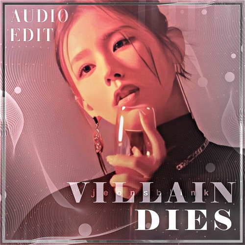 Villain Dies - (G)I-DLE audio edit  [use 🎧!]