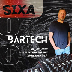 Bartech Live @ Techno 140 BPM_ SIXA_Kato_[PL] 02_05_2025