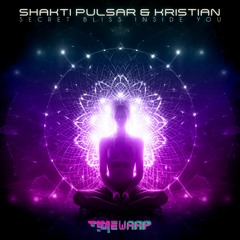 Shakti Pulsar, Kristian - Secret Bliss Inside You (timewarp213 - Timewarp)