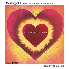 MIRACLE OF LOVE BARB@ZUL aka Jose Ramirez & Lazaro Carrasco ( NO MERCY Muviments ) COVER