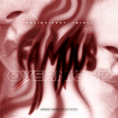 Famous Overnight (feat. imIRL)
