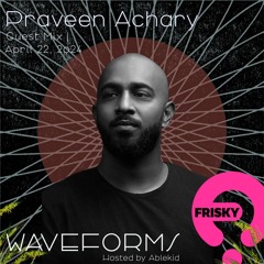 Waveforms | FRISKY Radio - My Guests