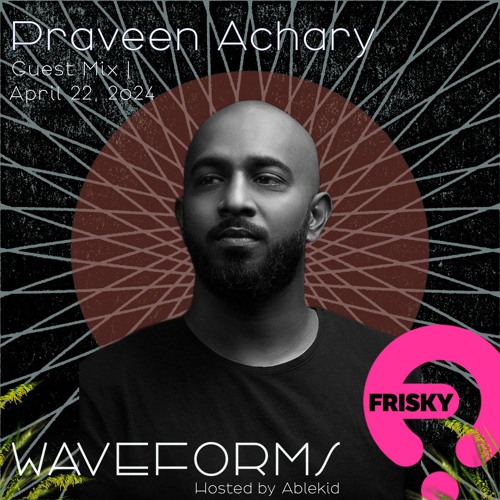 Waveforms | FRISKY Radio - My Guests