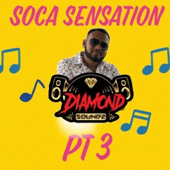 DIAMOND SOCA SENSATION PT 3 ,
