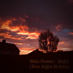 Man Power - INAC (Ben Algie 2hEdit)