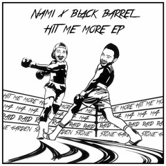 Black Barrel & Nami - Hit Me More [Premiere]