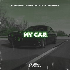 KEAN DYSSO, Anton Lacosta, Aleks Marty - My Car
