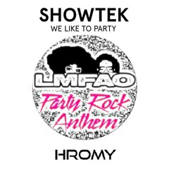 Fahjah x LMFAO - Party Rock Anthem (Hromy 'We Like To Party' Edit)