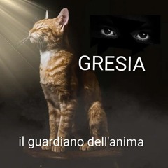 GRESIA - IL GUARDIANO DELL'ANIMA