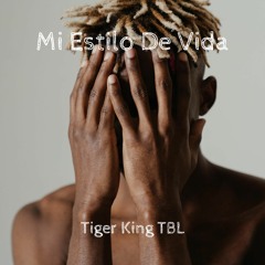 Tiger King TBL - Mi Estilo De Vida (Challenge)