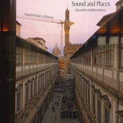 Sound and Places: Sound Portrait of Florence