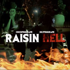 RAISIN HELL  ft YNT Hilt