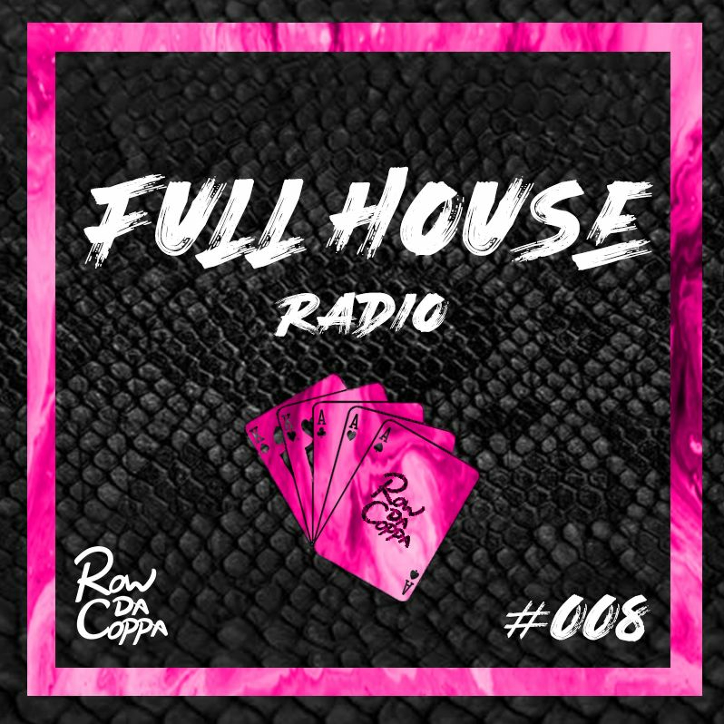 Full House Radio #008