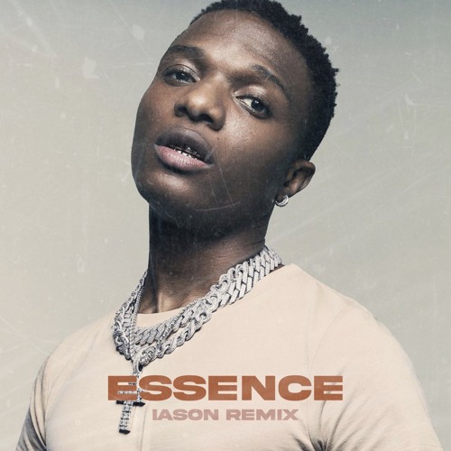 Wizkid Feat. Justin Bieber & Tems - Essence (IASON Remix) [BUY=Free DL]