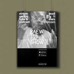 Raf W. The Sacré Show #05