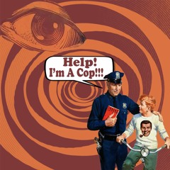 Help! I'm A Cop!!!