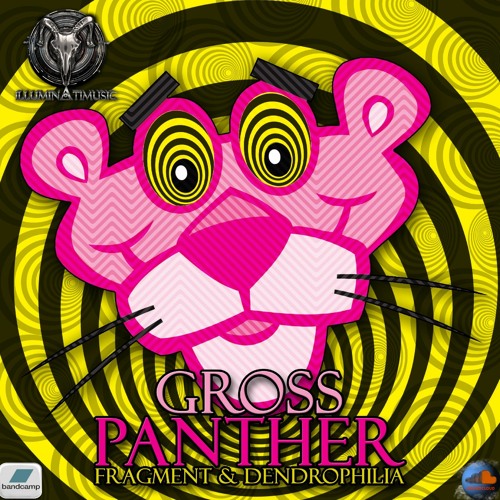 Fragment & Dendrophilia - Gross Panther (Single) | OUT NOW