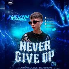 NEVER GIVE UP 01⚡️- DJ KEVIN GAMBA ⚡️