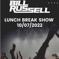 Bill Russell - Friday October 7th 2022 Lunch Break Show