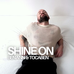 SHINE ON - BEN ANN & TOCABEN*** FREE DOWNLOAD***