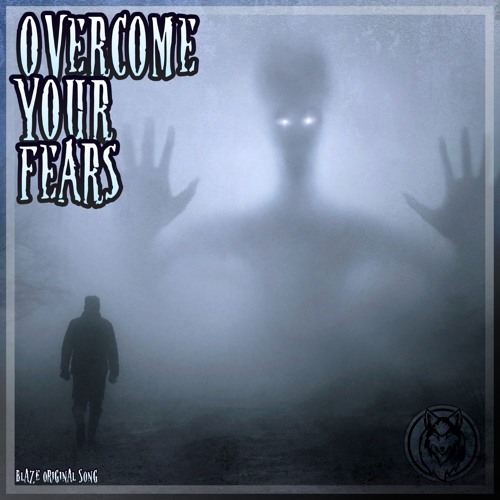 Overcome Your Fears
