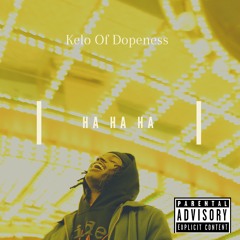 Kelo Of Dopeness - Ha Ha Ha (PROD. BY 4EYES & DOQ LIBRARY)