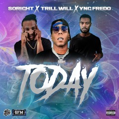 Today - Trill Will × YNG Fredo Ft. SoRightCarter