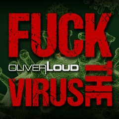 FUCK THE VIRUS