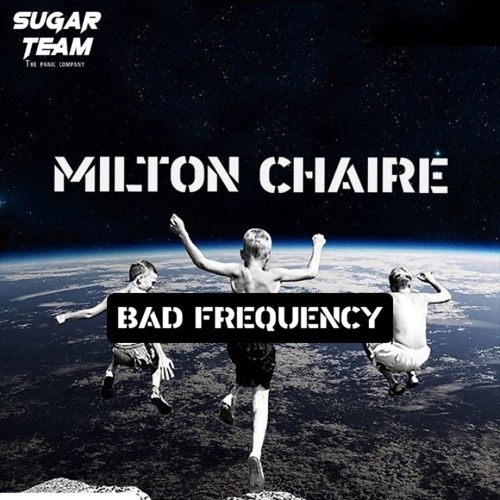 Milton C - Bad Frequency #004