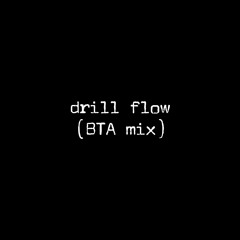 drill flow (BTA mix)