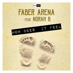 Faber Arena - How Does It Feel (Feat. Norah B)