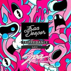 Fran Deeper - TRIPPY DANCE - June Spa In Disco Mix