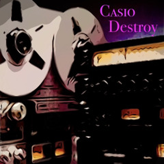 Casio Destroy