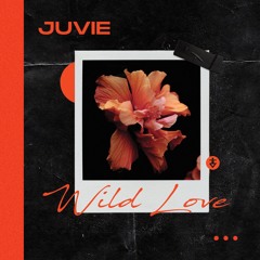 JUVIE - Wild Love