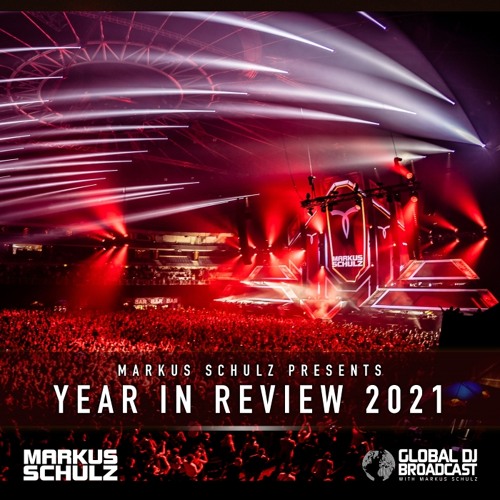 Markus Schulz - Global DJ Broadcast Year in Review 2021 Part 1