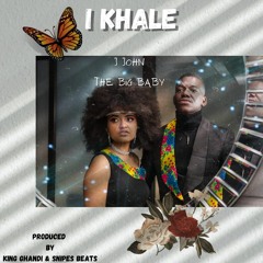 J JOHN- IKHALE.mp3 (prod. by King Ghandi and Snipes Beats)