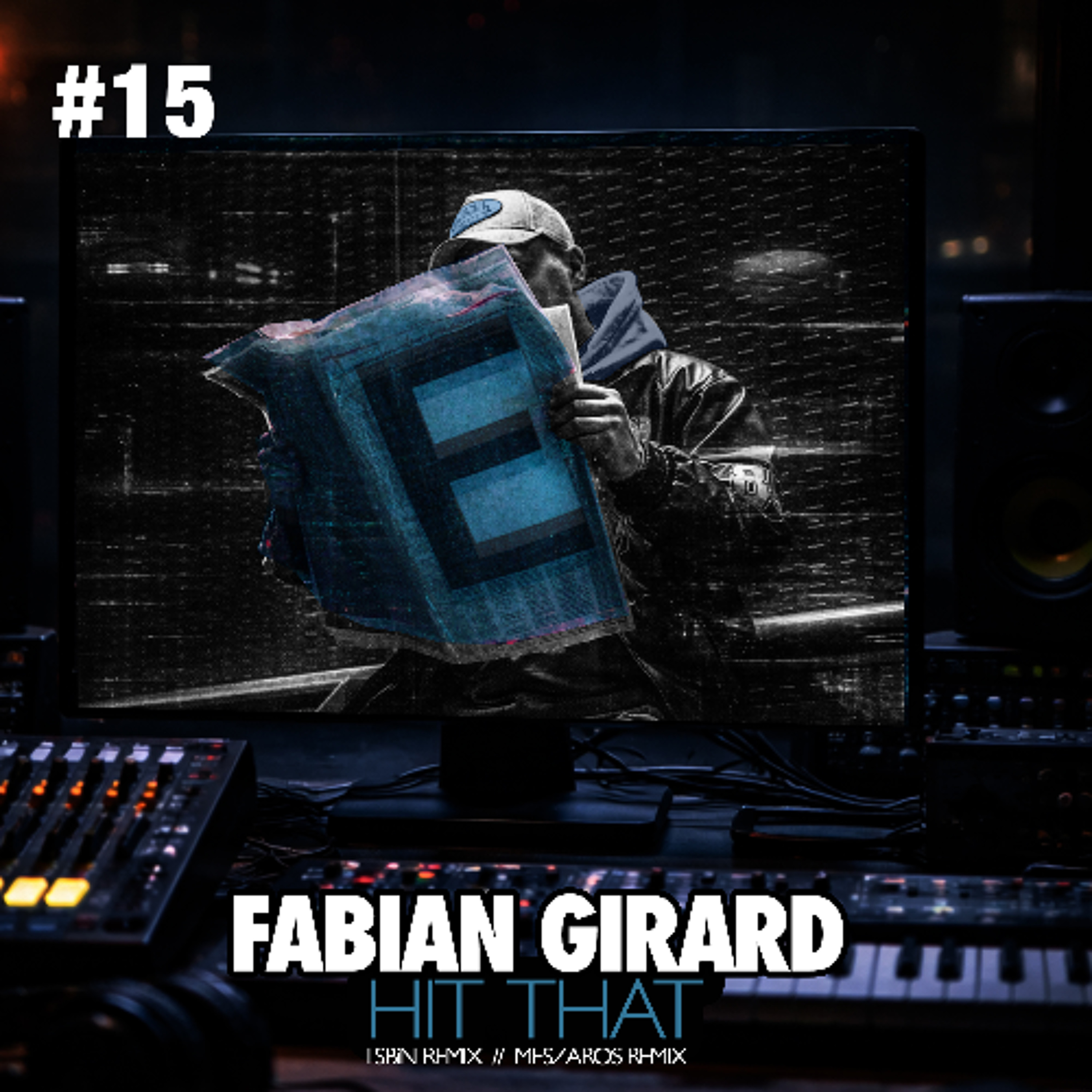 SET15 - Fabian Girard - Hit That (TSBIN Remix) -snipped-