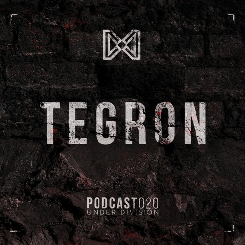 Under Division Podcast #20 - Tegron