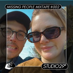 Missing People Mixtape #002 - Studio29*