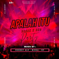 APALAH ITU - RENNDYALV X MIRZA FT RP #BKBXBECAK
