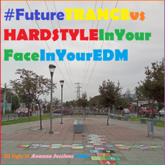 FutureTRANCEvsHARDSTYLEinyourFACEinyourEDM | DJ Siglo 21 Avanza Sessions #226