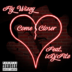 Come Closer (feat. iDjFitz)