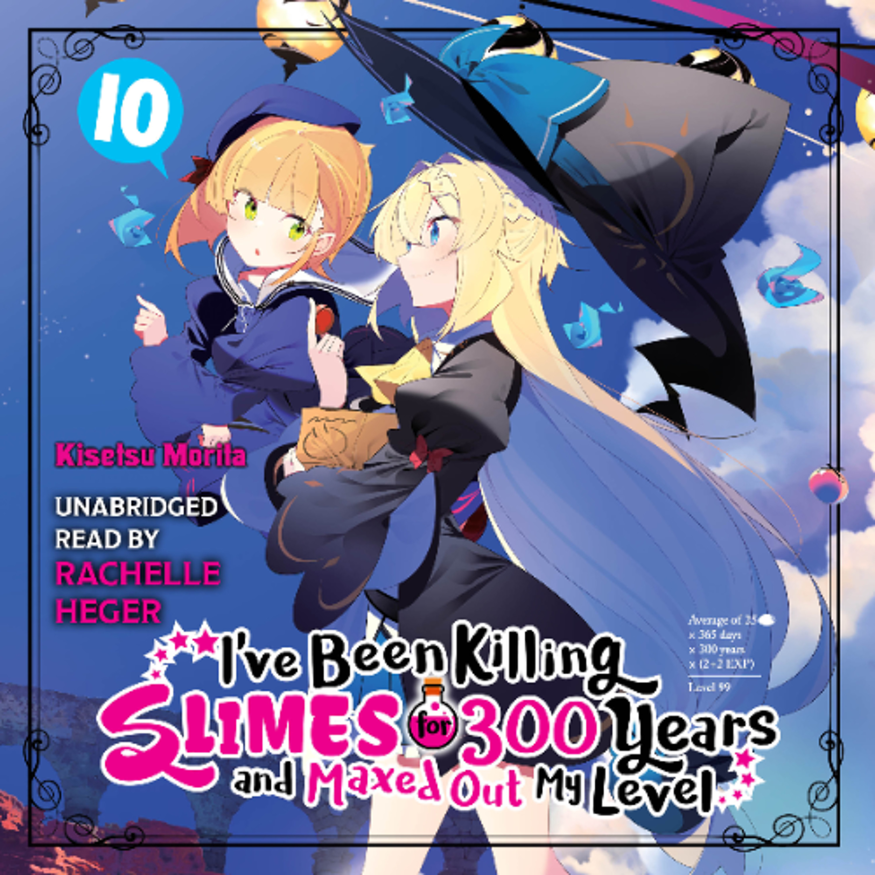 've Been Killing Slimes for 300 Years and Maxed Out My Level, Vol. 10 by Kisetsu Morita Read by Rachelle Heger